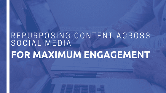 Repurposing Content Across Social Media for Maximum Engagement