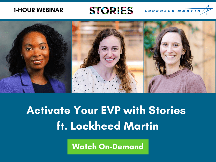 WEBINAR ON-DEMAND: How Lockheed Martin Activated Their Employee Value Proposition (EVP) With Stories