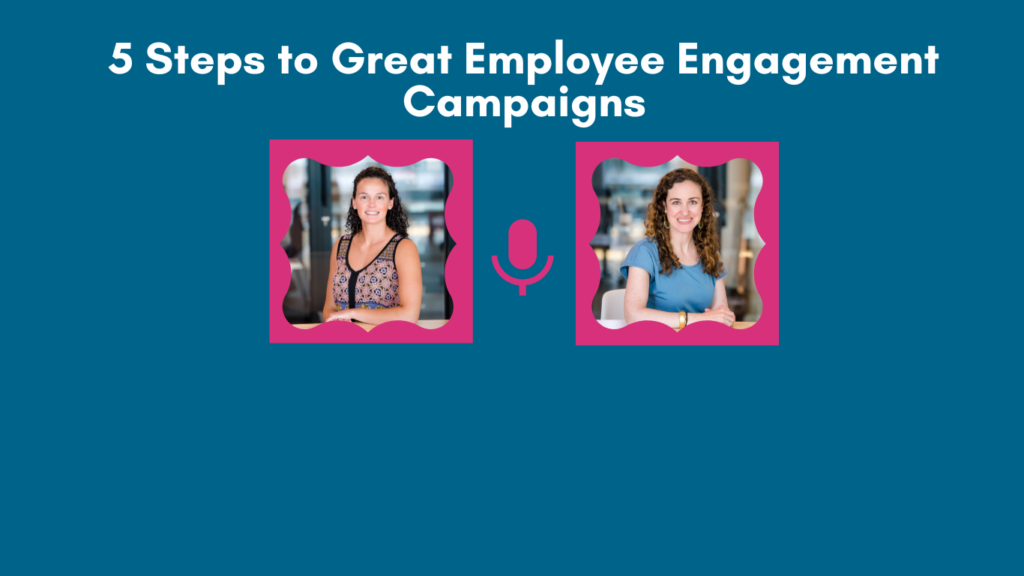 Podcast Episode 18: 5 Steps to Great Employee Engagement Campaigns